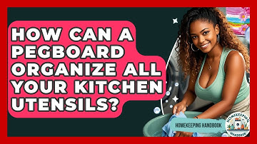 How Can A Pegboard Organize All Your Kitchen Utensils? - Homekeeping Handbook