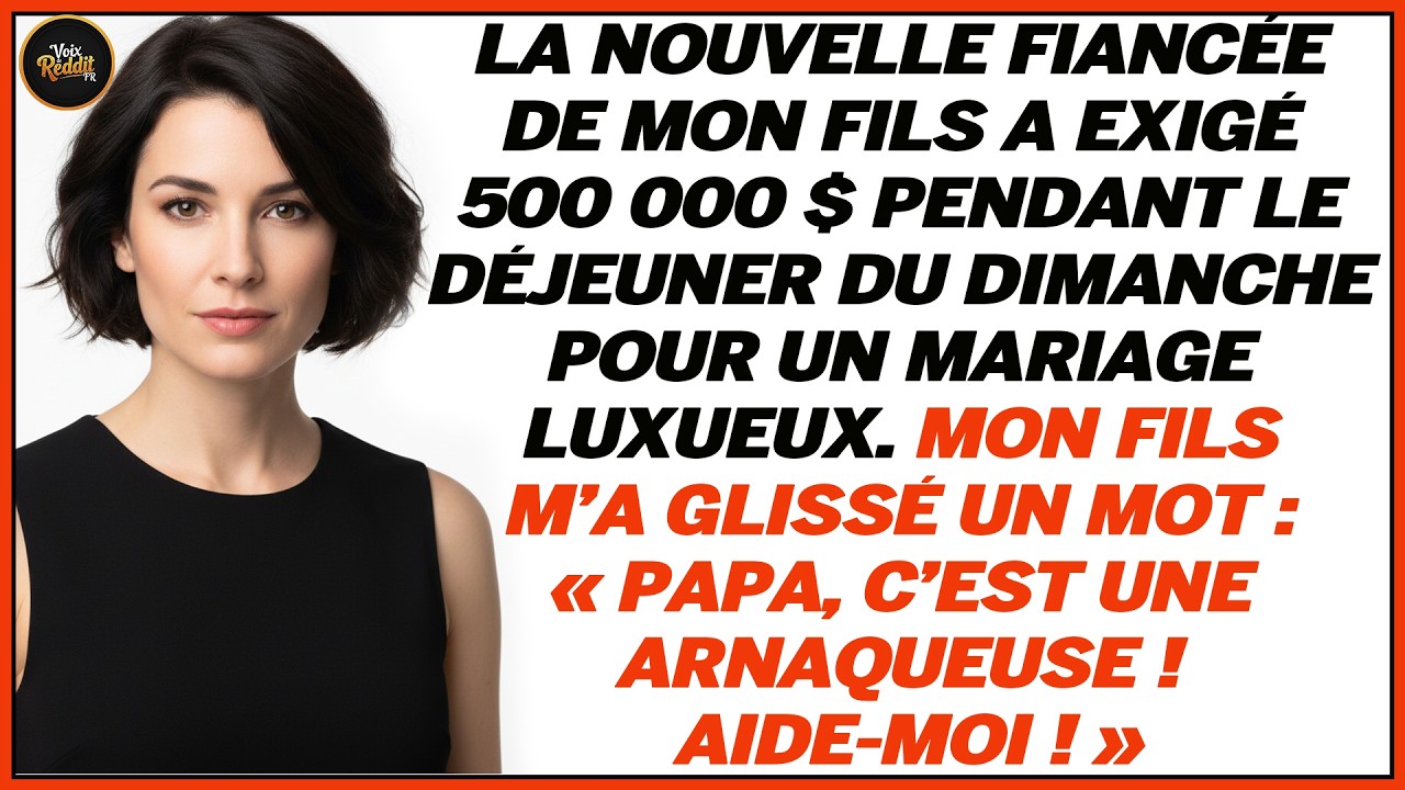 La Fiancée De Mon Fils Exige 500 000 € Au Déjeuner Du Dimanche, Mais J’étais Déjà Prévenu…