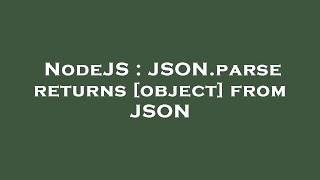 NodeJS : JSON.parse returns [object] from JSON Profile
