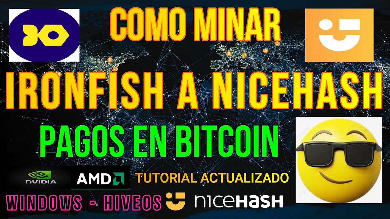 COMO MINAR IRONFISH A NICEHASH Y OBTENER PAGOS EN BITCOIN WINDOWS Y
