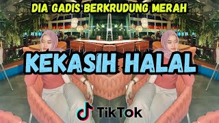 DJ KEKASIH HALAL | DIA GADIS BERKRUDUNG MERAH VIRAL 2024