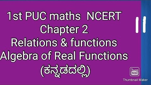 1st puc maths chapter 2 Relation and function algebra of real functions in Kannada|class 11 maths