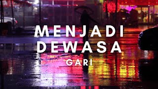 GARI - MENJADI DEWASA (LYRIC VIDEO)