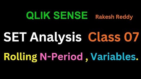 Qlik Sense Rolling 3, 6 ,9 Months Data and Variables in Set Telugu SET Analysis 07 By Rakesh Reddy