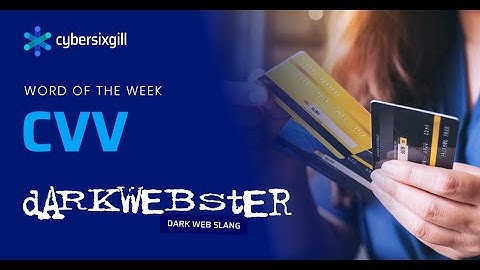 DarkWebster Word of the Week: CVV - Presented by Cybersixgill