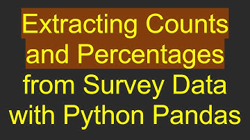 Extracting Counts and Percentages from Survey Data with Python Pandas