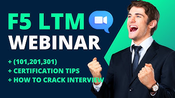 F5 LTM Webinar 101,201,301 + Certification Tips + How to Crack Interview