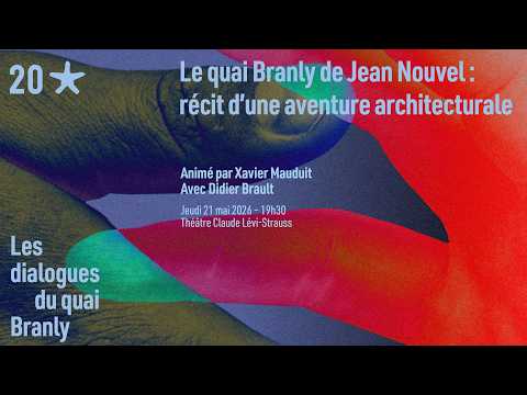 Les Dialogues du quai Branly - Le quai Branly de Jean Nouvel, récit d'une aventure architecturale