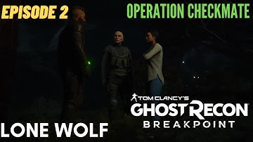Ghost Recon Breakpoint: Operation Checkmate | Lone Wolf, Episode 2 Walkthrough The Splinter Cell