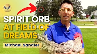 Spirit Orb At Kevin Costners Field Of Dreams The Secret They Want You To Know Michael Sandler