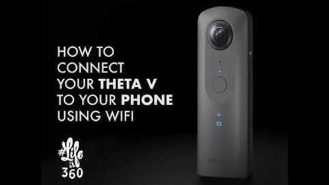How to connect your RICOH THETA V to your phone via WIFI