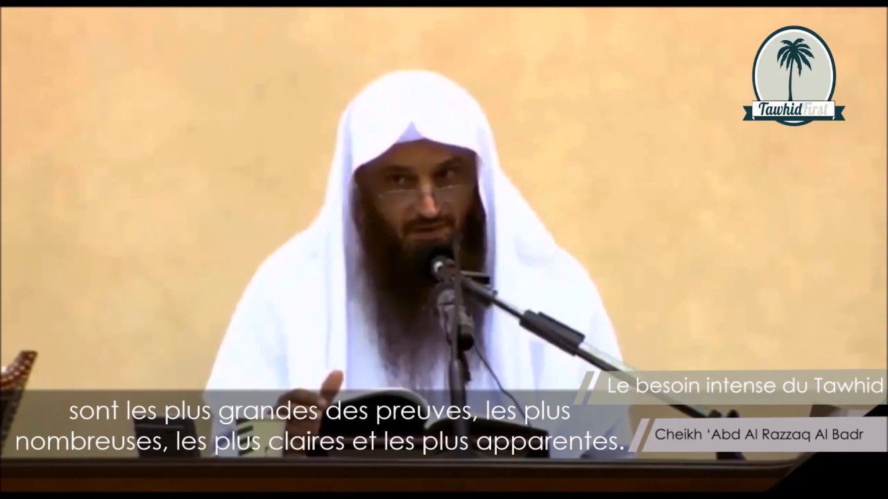 Le besoin intense du Tawhid | Cheikh 'Abd Al Razzaq Al Badr