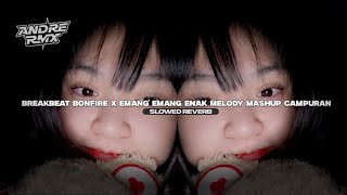 DJ BREAKBEAT BONFIRE X EMANG EMANG ENAK MELODY CAMPURAN BY @djalfaris SLOWED REVERB 
