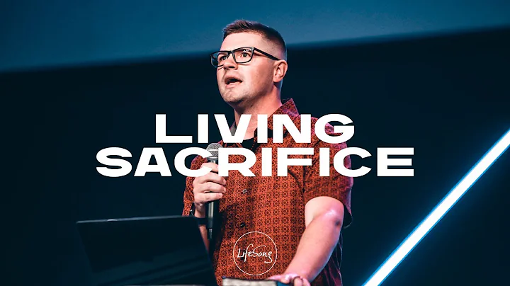 Living Sacrifice | Shane Cartwright | LifeSong