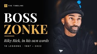 Ricky Rick: Boss Zonke In His Own Words | 10 Lessons From Boss Zonke | A Timeline Mini-Documentary