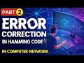 Hamming Code Error Correction Explained | Part 2: Detecting & Fixing Errors