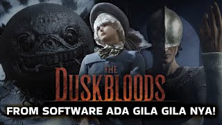 Apa itu THE DUSKBLOODS ?! Game Terbaru FROM SOFTWARE!