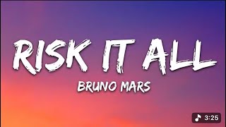Bruno Mars - Risk It All (Lyrics)