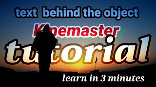 Text behind the object in kinemaster TUTORIAL 2020