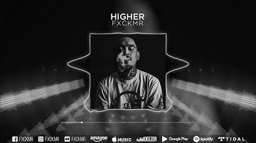 Higher - - FxckMr