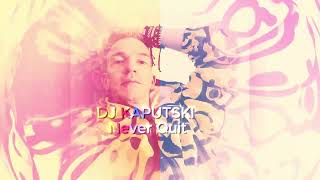 Download Lagu DJ Kaputski - Never Quit (Endurance) MP3 Download Lagu DJ Kaputski - Never Quit (Endurance) MP3
