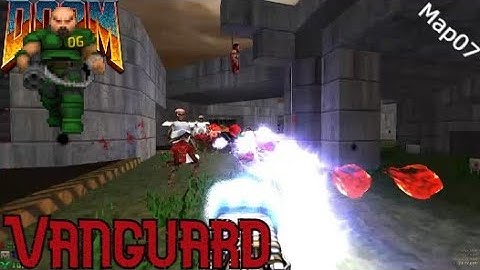 [100% Score Playthrough][Slaughter] Episode: Vanguard - Map07: 