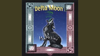 Video thumbnail of "Delta Moon - Higher Ground"