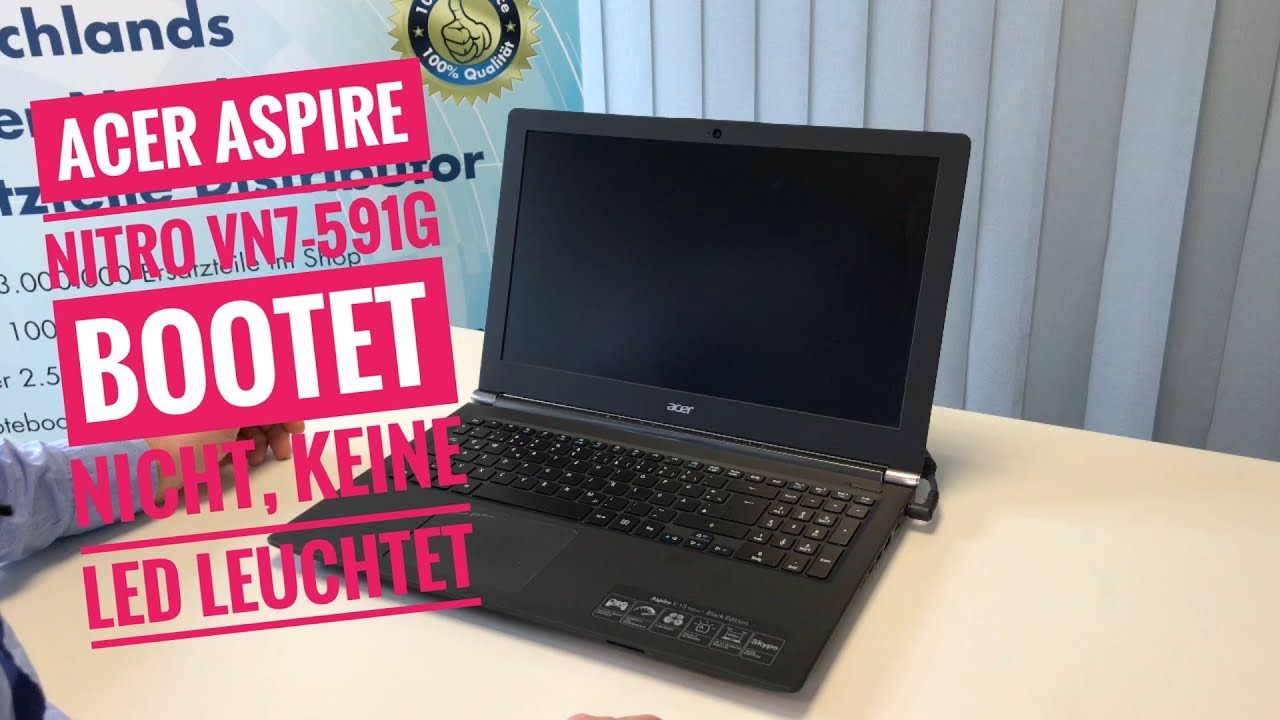 Acer Aspire Nitro Vn7 591g Bootet Nicht Keine Led Leuchtet Youtube