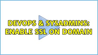 Famous DevOps & SysAdmins: Enable SSL on domain Profile