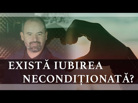 Video: Iubirea Necondiționată Există?