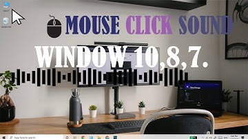 How to enable  Mouse  click sound On in window 10