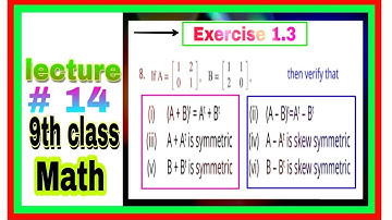 Class 9th Exercise 1.3 Q 8 | 8. If A and B given | then Verify that | Symmetric | skew symmetric