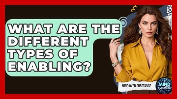 What Are The Different Types Of Enabling? - Mind Over Substance