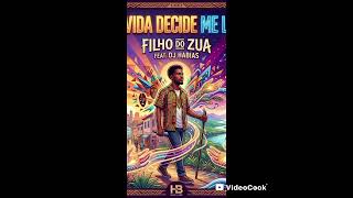Dj Habias feat. Filho do Zua- Se a Vida Decide Me Levar