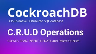 CockroachDB - How to Perform CRUD Operations in CockroachDB
