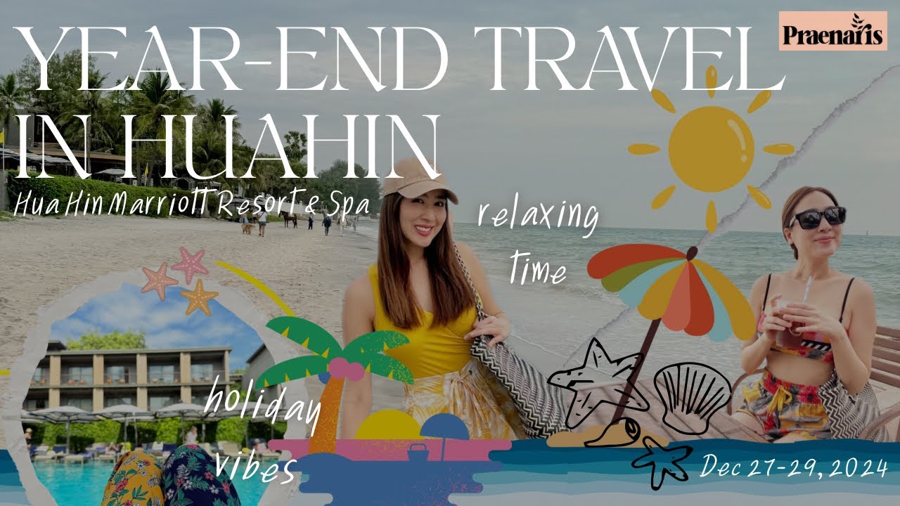 Year-end Travel in Hua Hin: Hua Hin Marriott Resort & Spa | Praenaris แม่บ้านงานเอ็น