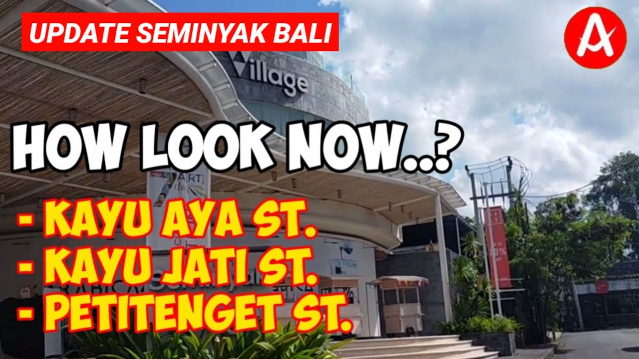 Update Seminyak Bali || Kayu Aya St, Kayu Jati St. Petitenget St.