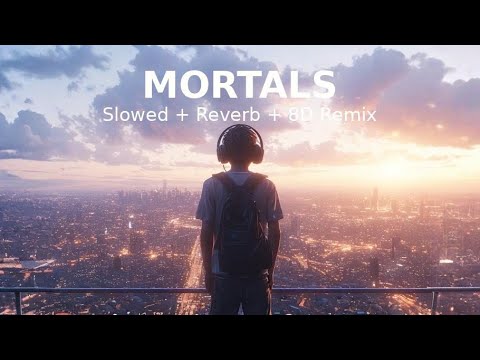 Mortals Slowed Reverb 8D LXNGVX X Warriyo Funk Remix Dreamy Vibes NCS Release 
