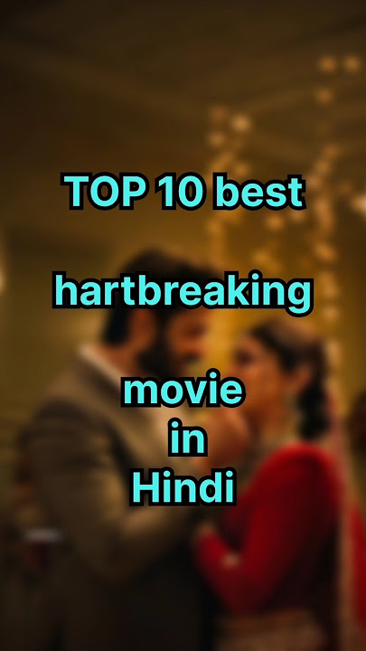 The Most Heartbreaking Indian Movies