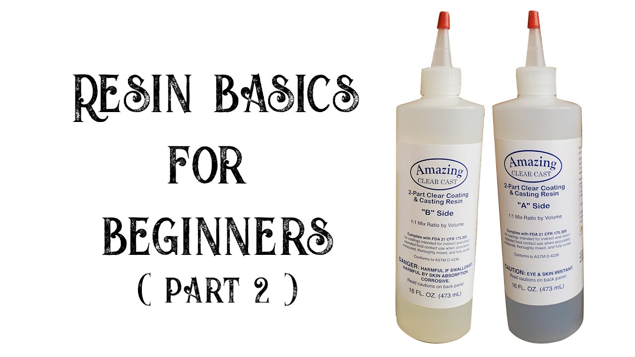 Resin basics for beginners Part 2 (updated, more info than the first