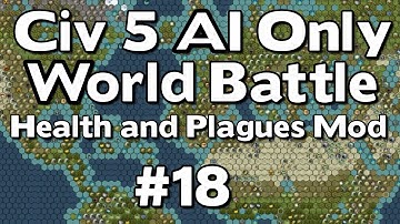 Civ 5: 42 Civ AI Only World Battle W/Health and Plagues Mod #18