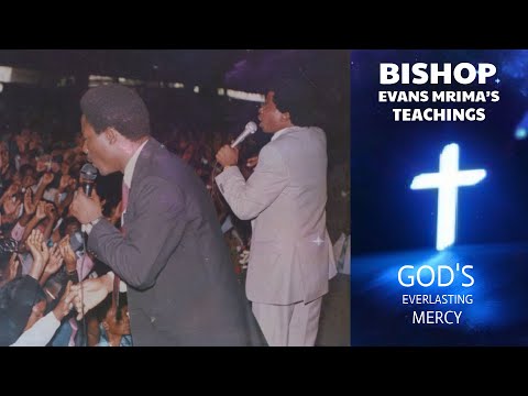Video Bishop Evans Mrima - God's Everlasting Mercy - youtube