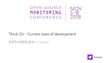 OSMC 2018 | Thruk 2½ – Current state of development by Sven Nierlein