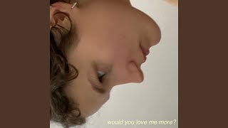 Video thumbnail of "Piper Toohey - would you love me more"