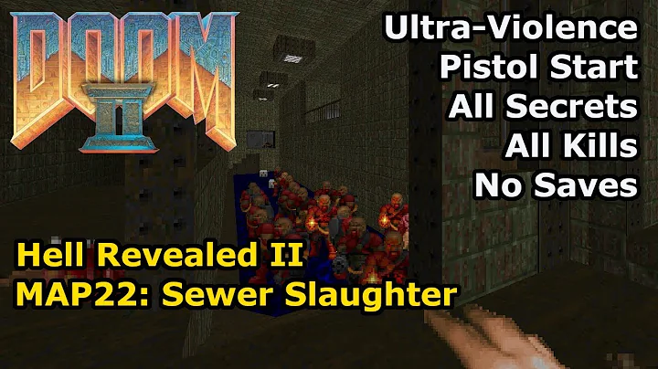Doom II: Hell Revealed II - MAP22: Sewer Slaughter...