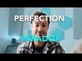 Perfection Paradox - some imperfect thoughts for musicians