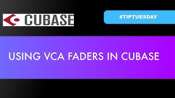 Using VCA Faders in Cubase (#tiptuesday 88)
