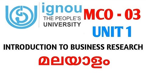 MCO-03  | UNIT 1 INTRODUCTION TO BUSINESS RESEARCH| MALAYALAM| IGNOU|