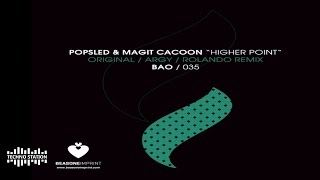PopSled &amp; Magit Cacoon - Higher Point (Rolando Remix)