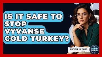 Is It Safe To Stop Vyvanse Cold Turkey? - Mind Over Substance